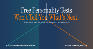 Two paths converging under the headline "Free Personality Tests Won't Tell You What's Next" — one path labeled "still figuring out who's next," the other "ready to move, faster"