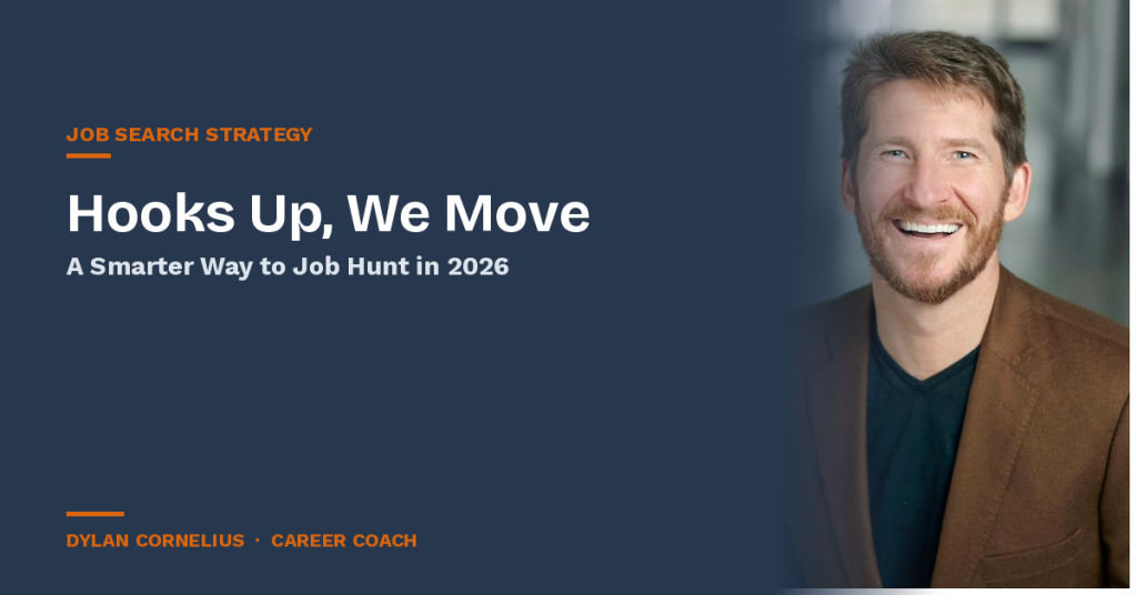 Dylan Cornelius, career coach, beside the headline “Hooks Up, We Move,” representing a strategic approach to job hunting in 2026