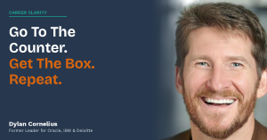 Dylan Cornelius — Go to the counter, get the box, repeat. Career clarity for people stuck in dead-end work.