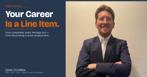 Your Career Is a Line Item — Dylan Cornelius job search and career coach