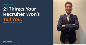 Dylan Cornelius — 21 Things Your Recruiter Won't Tell You